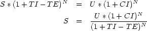 S * (1 + TI - T E)N = U *(1+ CI)N U *(1+ CI )N S = (1+-TI---TE)N-